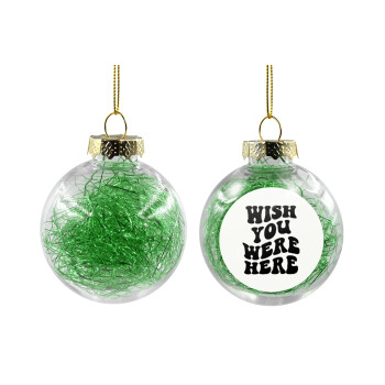 Wish you were here, Χριστουγεννιάτικη μπάλα δένδρου διάφανη με πράσινο γέμισμα 8cm