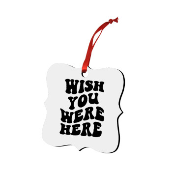 Wish you were here, Christmas ornament polygon wooden 7.5cm