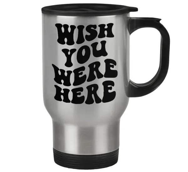 Wish you were here — 1
