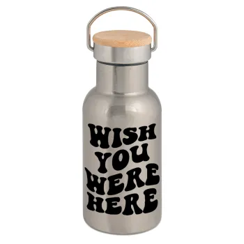 Wish you were here, Stainless steel metallic thermos flask, silver with a bamboo lid, double-walled, 350ml.