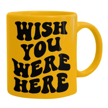 Wish you were here, Ceramic coffee mug yellow, 330ml