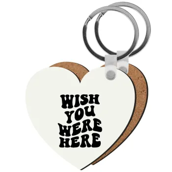 Wish you were here, Μπρελόκ Ξύλινο καρδιά MDF