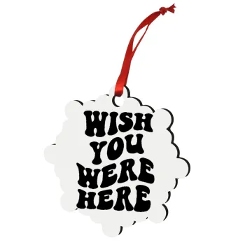 Wish you were here, Christmas ornament snowflake wooden 7.5cm