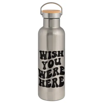 Wish you were here, Stainless steel Silver with wooden lid (bamboo), double wall, 750ml