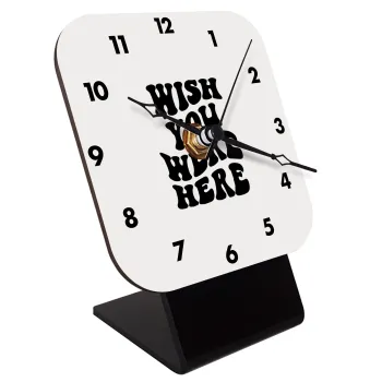 Wish you were here, Επιτραπέζιο ρολόι ξύλινο με δείκτες (10cm)