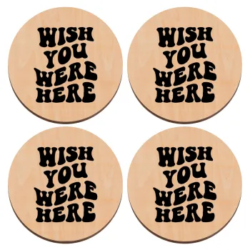Wish you were here, ΣΕΤ x4 Σουβέρ ξύλινα στρογγυλά plywood (9cm)