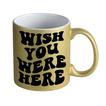 Wish you were here, Κούπα Χρυσή Glitter που γυαλίζει, κεραμική, 330ml