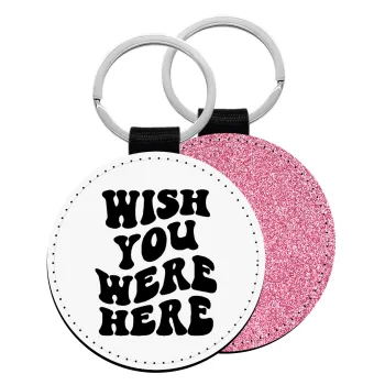 Wish you were here, Μπρελόκ Δερματίνη, στρογγυλό ΡΟΖ (5cm)