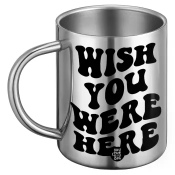 Wish you were here, Ανοξείδωτη Μεταλλική Κούπα 450ml - Διπλού Τοιχώματος