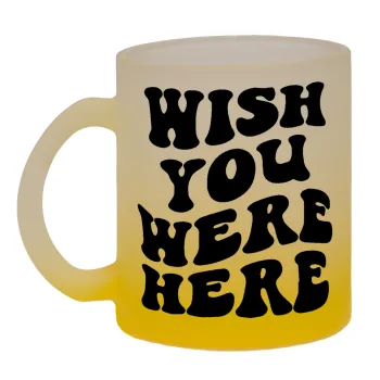 Wish you were here, Κούπα γυάλινη δίχρωμη με βάση το κίτρινο ματ, 330ml