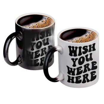 Wish you were here, Color changing magic Mug, ceramic, 330ml when adding hot liquid inside, the black colour desappears (1 pcs)
