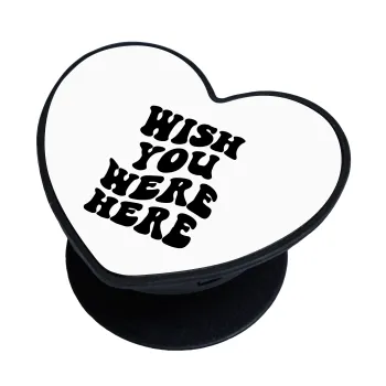 Wish you were here, Phone Holders Stand  καρδιά Μαύρο Βάση Στήριξης Κινητού στο Χέρι
