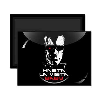 Terminator Hasta La Vista, Ορθογώνιο μαγνητάκι ψυγείου διάστασης 9x6cm
