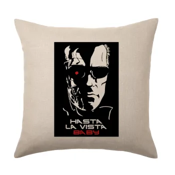 Terminator Hasta La Vista, Μαξιλάρι καναπέ ΛΙΝΟ 40x40cm περιέχεται το  γέμισμα