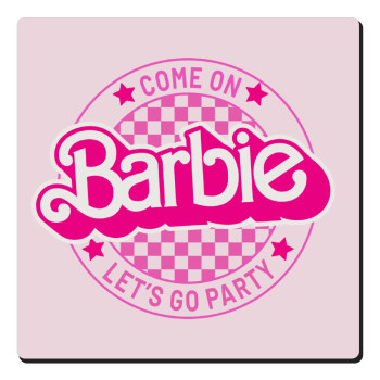 Come On Barbie Lets Go Party , Τετράγωνο μαγνητάκι ξύλινο 6x6cm