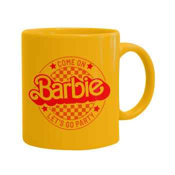 Come On Barbie Lets Go Party , Ceramic coffee mug yellow, 330ml (1pcs)