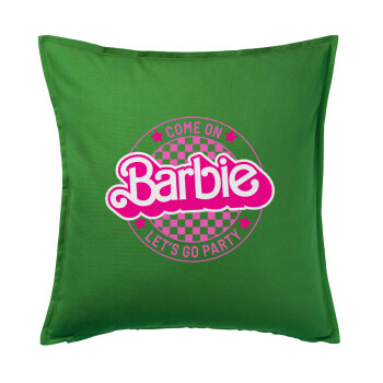 Come On Barbie Lets Go Party , Μαξιλάρι καναπέ Πράσινο 100% βαμβάκι, περιέχεται το γέμισμα (50x50cm)