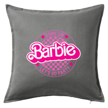 Come On Barbie Lets Go Party , Μαξιλάρι καναπέ Γκρι 100% βαμβάκι, περιέχεται το γέμισμα (50x50cm)