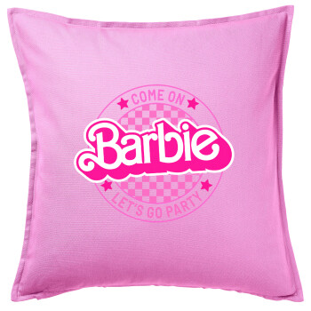 Come On Barbie Lets Go Party , Μαξιλάρι καναπέ ΡΟΖ 100% βαμβάκι, περιέχεται το γέμισμα (50x50cm)