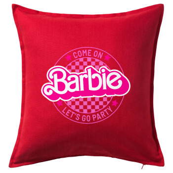 Come On Barbie Lets Go Party , Μαξιλάρι καναπέ Κόκκινο 100% βαμβάκι, περιέχεται το γέμισμα (50x50cm)