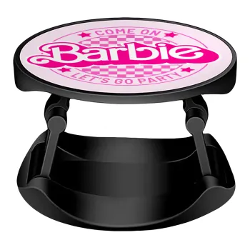 Come On Barbie Lets Go Party , Phone Holders Stand  Stand Βάση Στήριξης Κινητού στο Χέρι
