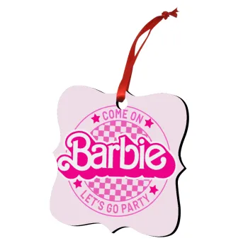 Come On Barbie Lets Go Party , Στολίδι Χριστουγεννιάτικο στολίδι polygon ξύλινο 7.5cm