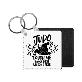 Judo Touch Me And Your First Lesson Is Free, Μπρελόκ Δερματίνη, τετράγωνο ΜΑΥΡΟ (5x5cm)