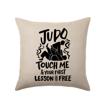 Judo Touch Me And Your First Lesson Is Free, Μαξιλάρι καναπέ ΛΙΝΟ 40x40cm περιέχεται το  γέμισμα