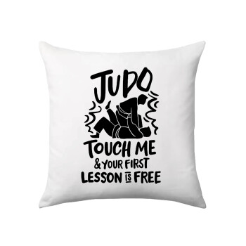 Judo Touch Me And Your First Lesson Is Free, Μαξιλάρι καναπέ 40x40cm περιέχεται το  γέμισμα