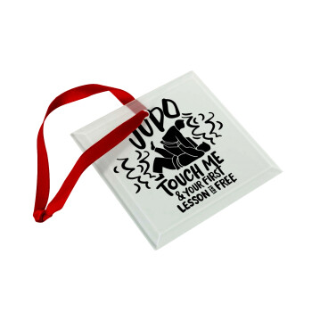 Judo Touch Me And Your First Lesson Is Free, Christmas ornament, glass square ornament 9x9cm