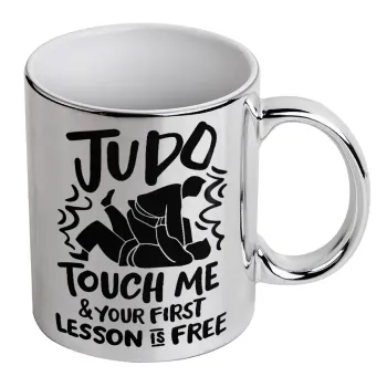 Judo Touch Me And Your First Lesson Is Free, Mug ceramic, silver mirror, 330ml