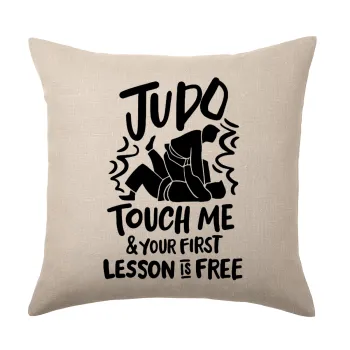 Judo Touch Me And Your First Lesson Is Free, Μαξιλάρι καναπέ ΛΙΝΟ 40x40cm περιέχεται το  γέμισμα