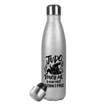 Judo Touch Me And Your First Lesson Is Free, Metallic Glitter Silver Thermos Flask (Stainless steel), double-walled, 500ml
