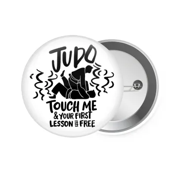 Judo Touch Me And Your First Lesson Is Free, Κονκάρδα παραμάνα 7.5cm