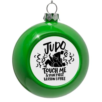Judo Touch Me And Your First Lesson Is Free, Green Christmas tree ornament bauble 8cm