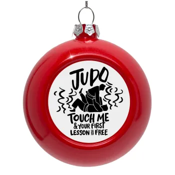 Judo Touch Me And Your First Lesson Is Free, Στολίδι Χριστουγεννιάτικη μπάλα δένδρου Κόκκινη 8cm