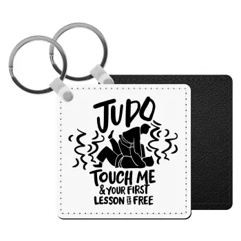 Judo Touch Me And Your First Lesson Is Free, Μπρελόκ Δερματίνη, τετράγωνο ΜΑΥΡΟ (5x5cm)