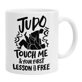 Judo Touch Me And Your First Lesson Is Free, Κούπα, κεραμική, 330ml