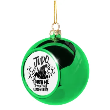 Judo Touch Me And Your First Lesson Is Free, Green Christmas tree ornament ball 8cm