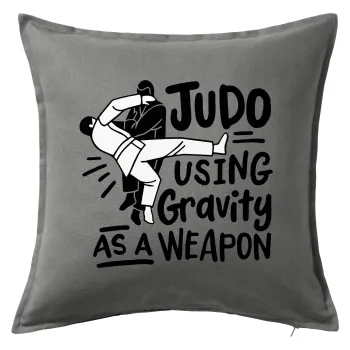 Judo using gravity as a weapon, Sofa cushion Grey 50x50cm includes filling
