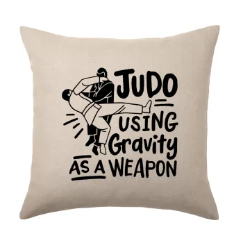 Judo using gravity as a weapon, Μαξιλάρι καναπέ ΛΙΝΟ 40x40cm περιέχεται το  γέμισμα