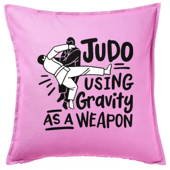 Judo using gravity as a weapon, Sofa cushion Pink 50x50cm includes filling