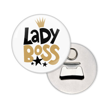 Lady Boss, Μαγνητάκι και ανοιχτήρι μπύρας στρογγυλό διάστασης 5,9cm