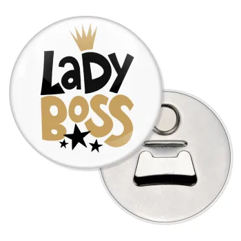 Lady Boss, Μαγνητάκι και ανοιχτήρι μπύρας στρογγυλό διάστασης 5,9cm