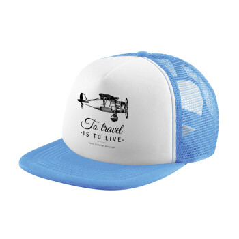 To travel is to live, Καπέλο παιδικό Soft Trucker με Δίχτυ ΓΑΛΑΖΙΟ/ΛΕΥΚΟ (POLYESTER, ΠΑΙΔΙΚΟ, ONE SIZE)