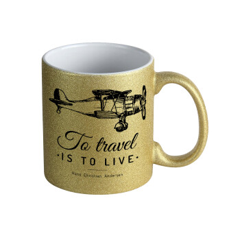 To travel is to live, Κούπα Χρυσή Glitter που γυαλίζει, κεραμική, 330ml