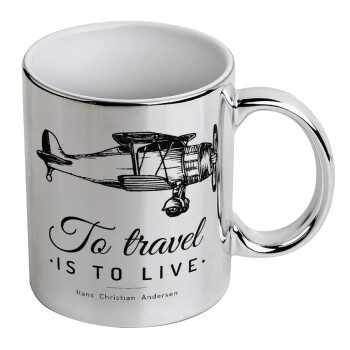 To travel is to live, Mug ceramic, silver mirror, 330ml