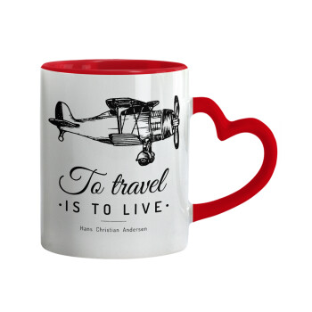To travel is to live, Mug heart red handle, ceramic, 330ml
