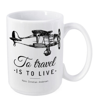To travel is to live, Κούπα Mega, κεραμική, 450ml