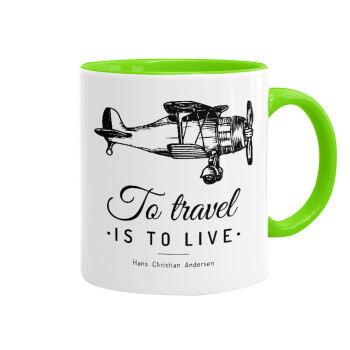 To travel is to live, Mug colored light green, ceramic, 330ml